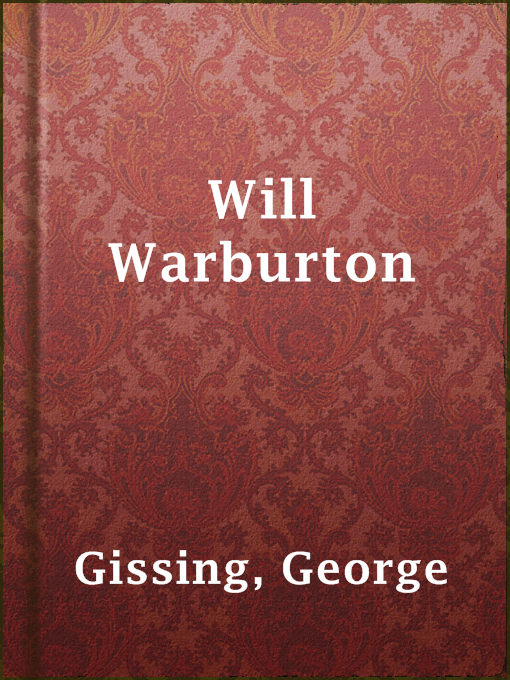 Title details for Will Warburton by George Gissing - Available